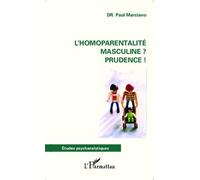 Paul Marciano – L'homoparentalité masculine ? Prudence ! – Essai – Broché