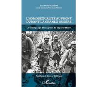L'homosexualité au front durant la Grande Guerre – Le témoignage dérangeant du caporal Moret