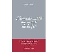 L'homosexualité au risque de la foi - Le témoignage d'un gay qui défend l'Église