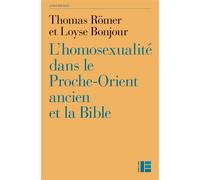 L'homosexualité dans le Proche-Orient ancien et la Bible - Thomas Römer - Labor Et Fides - broché - Essai