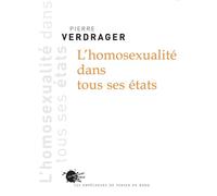 L'Homosexualité dans tous ses états - Pierre Verdrager - Empecheurs De Penser En Rond - broché - Essai