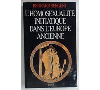 L'homosexualite initiatique dans l'europe ancienne