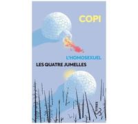 L'homosexuel Ou La Difficulté De S'exprimer - Suivi De Les Quatre Jumelles
