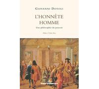 L'honnête homme: Une philosophie du pouvoir