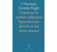 L'Honneur Comme Règle: Comment les normes collectives façonnent nos devoirs et nos choix moraux