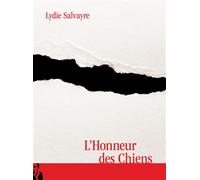 L'Honneur des Chiens - Lydie Salvayre - L'ire Des Marges - broché - Essai