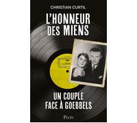 L'Honneur des miens - Un couple face à Goebbels - Christian Curtil - Plon - broché - Essai