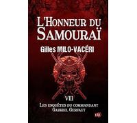 L'Honneur du Samouraï: Les enquêtes du commandant Gabriel Gerfaut Tome 8