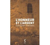L'Honneur et l'Argent Constantin Théotokis (Auteur), Lucile Arnoux-Farnoux (Traduction)