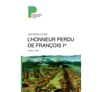 L'honneur perdu de François 1er: Pavie, 1525