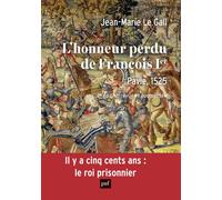 L'honneur perdu de François Ier - Jean-Marie Le Gall - Puf - broché - Essai