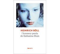 L'Honneur perdu de Katharina Blum Ou Comment peut naître la violence et où elle peut conduire - Heinrich Böll - Points - broché - Roman