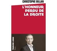 L'honneur perdu de la Droite Christophe Billan (Auteur)