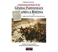 L'honneur retrouvé du général Partouneaux: L'affaire du 29e Bulletin de la Grande Armée