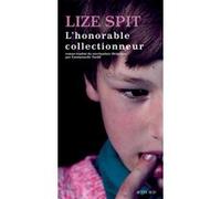 L'honorable collectionneur Lize Spit (Auteur), Emmanuelle Tardif (Traduction)