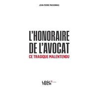 L'honoraire de l'avocat, ce tragique malentendu - Jean-Pierre Maisonnas - Legitech - broché - Etude