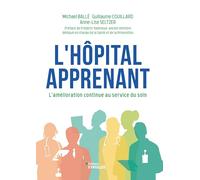 L'hôpital apprenant Michael Ballé (Auteur), Guillaume Couillard (Auteur), Anne-Lise Seltzer (Auteur)