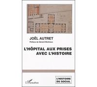 L'hôpital Aux Prises Avec Les L'histoire - Soins Et Soignants Dans Les Hôpitaux De L'ouest
