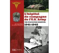 L'hôpital de campagne américain de l'US Army 1941-1945: The Evacuation Hospital