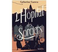 L'Hôpital des sorciers Catherine Cuenca (Auteur)