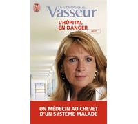 L'hôpital en danger: Un médecin au chevet d'un système malade