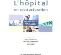 L'hôpital En Restructuration - Regards Croisés Sur La France Et Le Québec | Occasion