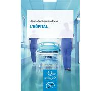 L'Hôpital - Jean de Kervasdoué - Que Sais-Je - Poche - Etude