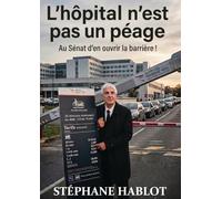 L'hôpital n'est pas un péage: Au sénat d'en ouvrir la barrière !