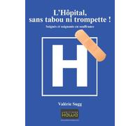 L'hopital, sans tabou ni trompette ! soignes et soignants en souffrance Soignés et soignants en souffrance - Valérie Sugg - Kawa - broché - Essai