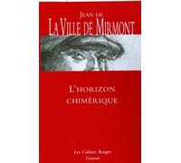 L'horizon chimerique - Jean De La Ville De Mirmont - Grasset - broché - Roman