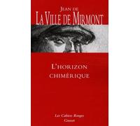 L'horizon Chimérique - Suivi De Les Dimanches De Jean Dézert Et Contes