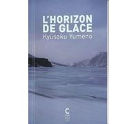 L'horizon de glace - Kyusaku Yumeno - Cambourakis - Poche - Roman