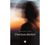 L'horizon déchiré - Jean-Pierre Lagarde - Du Pantheon Eds - broché - Roman