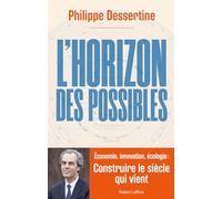 L'Horizon des possibles - Philippe Dessertine - Robert Laffont - broché - Essai