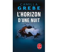 L'Horizon d'une nuit - Camilla Grebe - Lgf - Poche - Roman