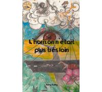 L'horizon n'était plus très loin