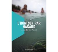 L'horizon par hasard - Anne-Martine Parent - La peuplade - broché - Poésie