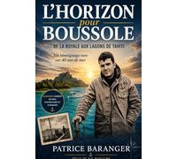 L'Horizon pour Boussole: Du cœur de la Royale aux lagons de la Polynésie