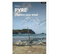 L'Horizon pour envol Alain Pyre (Auteur)