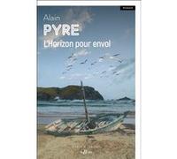 L'Horizon pour envol Alain Pyre (Auteur)