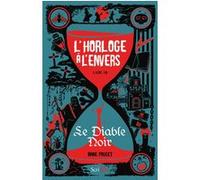 L'horloge à l'envers - Livre 1 Le Diable noir Anne Pouget (Auteur)