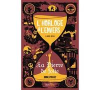 L'horloge à l'envers - Livre 2 La pierre de folie Anne Pouget (Auteur)