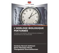 L'HORLOGE BIOLOGIQUE PERTURBÉE: RYTHMES CIRCARDIENS, RÉGULATION DU SOMMEIL ET EXPOSITION À LA TECHNOLOGIE