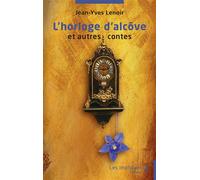 L'horloge d'alcôve et autres contes - Jean-Yves Lenoir - Les Impliqués - broché - Contes / Légendes