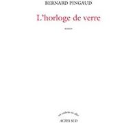 L'horloge de verre Bernard Pingaud (Auteur)