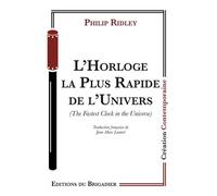 L'Horloge la Plus Rapide de l'Univers - Philip Ridley - Du Brigadier Editions - broché - Théâtre
