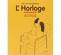 L'Horloge: Le Spleen de Paris, petits poèmes en prose