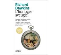 L'horloger Aveugle - Pourquoi L'évolution Prouve Que Dieu N'existe Pas