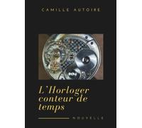 L'Horloger - conteur de temps