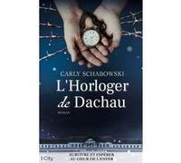 L'Horloger de Dachau Carly Schabowski (Auteur)